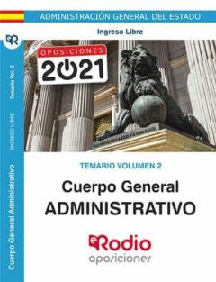 Cuerpo General Administrativo. Ingreso Libre. Temario Volumen 2. Administracion Del Estado