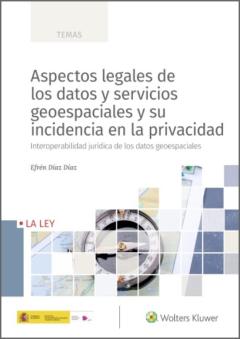 Aspectos Legales De Los Datos Y Servicios Geoespaciales Y Su Incidencia En La Privacidad 