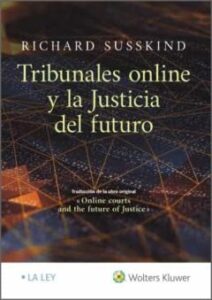 Tribunales Online Y La Justicia Del Futuro