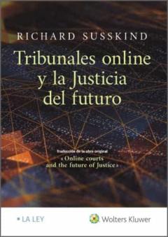 Tribunales Online Y La Justicia Del Futuro