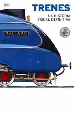 Libro, Audiolibro Trenes. La Historia Visual Definitiva Trenes. La Historia Visual Definitiva
