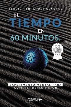 Libro, Audiolibro El Tiempo En 60 Minutos. Experimento Mental Para Comprenderlo Mej Or El Tiempo En 60 Minutos. Experimento Mental Para Comprenderlo Mej Or