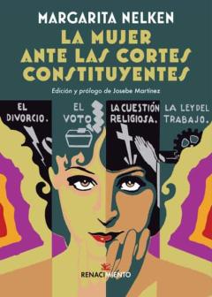 La Mujer Ante Las Cortes Constituyentes; Seguido De Maternologia Y Puericultura