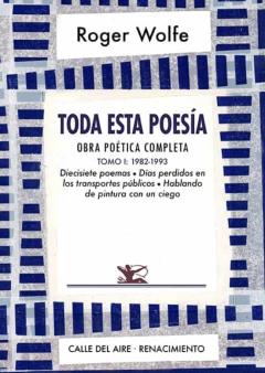 Libro, Audiolibro Toda Esta Poesía. Obra Poetica Completa. Tomo I: 1982-1993 Toda Esta Poesía. Obra Poetica Completa. Tomo I: 1982-1993