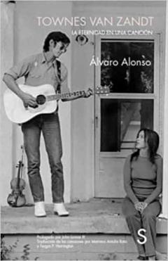 Townes Van Zandt: La Eternidad En Una Cancion
