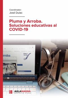 Libro, Audiolibro Pluma Y Arroba. Soluciones Educativas Al Covid-19 Pluma Y Arroba. Soluciones Educativas Al Covid-19