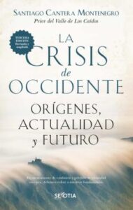 La Crisis De Occidente (N.e.) Orígenes, Actualidad Y Futuro