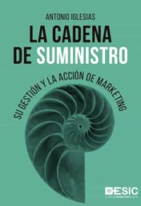 La Cadena De Suministro. Su Gestión Y La Acción De Marketing