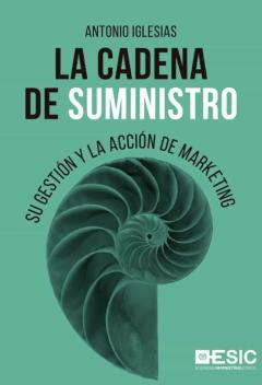 Libro, Audiolibro La Cadena De Suministro. Su Gestión Y La Acción De Marketing La Cadena De Suministro. Su Gestión Y La Acción De Marketing
