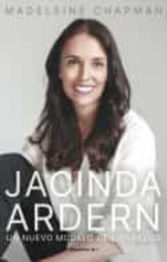 Libro, Audiolibro Jacinda Ardern. Un Nuevo Modelo De Liderazgo Jacinda Ardern. Un Nuevo Modelo De Liderazgo