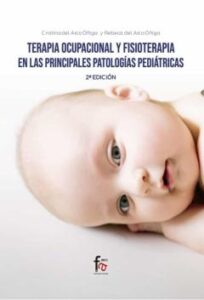 Terapia Ocupacional Y Fisioterapias En Las Principales Patologias Pediatricas (2ª Ed.)