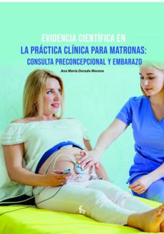 Libro, Audiolibro Evidencia Cientifica En La Practica Clinica Para Matronas: Consulta Preconcepcional Y Embarazo Evidencia Cientifica En La Practica Clinica Para Matronas: Consulta Preconcepcional Y Embarazo
