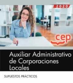 Libro, Audiolibro Auxiliar Administrativo De Corporaciones Locales. Supuestos Práct Icos Auxiliar Administrativo De Corporaciones Locales. Supuestos Práct Icos