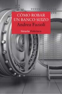 Cómo Robar Un Banco Suizo