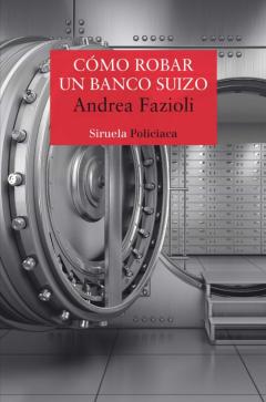 Cómo Robar Un Banco Suizo