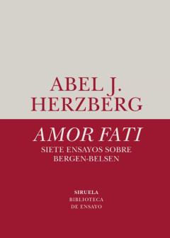 Libro, Audiolibro Amor Fati. Siete Ensayos Sobre Bergen-Belsen Amor Fati. Siete Ensayos Sobre Bergen-Belsen