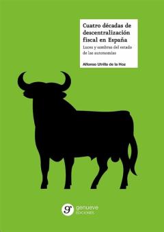 Libro, Audiolibro Cuatro Décadas De Descentralización Fiscal En España. Luces Y Som Bras Del Estado De Las Autonomías Cuatro Décadas De Descentralización Fiscal En España. Luces Y Som Bras Del Estado De Las Autonomías