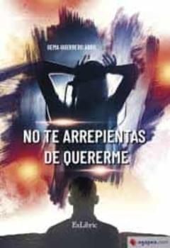 Libro, Audiolibro No Te Arrepientas De Quererme No Te Arrepientas De Quererme