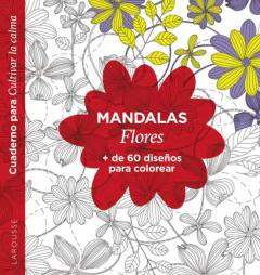 Mandalas. Flores (Cuaderno Para Cultivar La Calma)