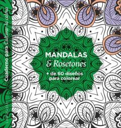 Mandalas &Amp; Rosetones (Cuaderno Para Cultivar La Calma)
