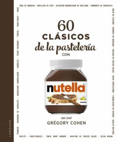 Libro, Audiolibro 60 Clásicos De La Pastelería Con Nutella® 60 Clásicos De La Pastelería Con Nutella®