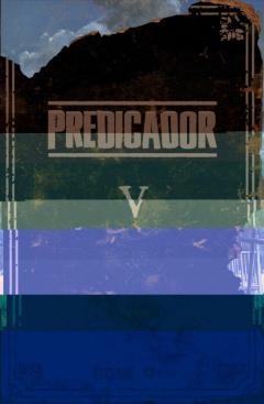 Predicador: Edicion Deluxe - Libro Cinco