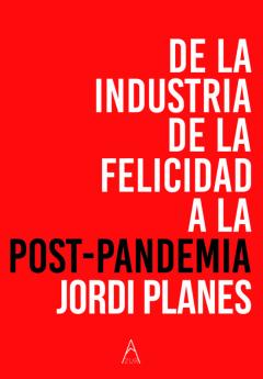 De La Industria De La Felicidad A La Post-Pandemia