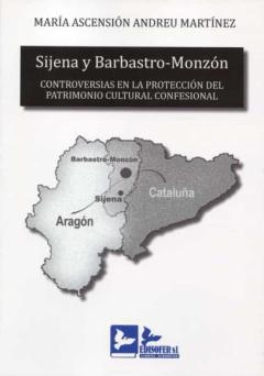 Sijena Y Barbastro-Monzón.controversias En La Protección Del Patrimonio Cultural Confesional