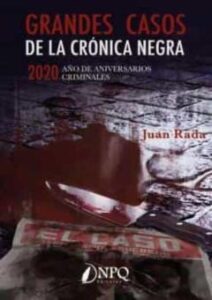 Grandes Casos De La Crónica Negra. 2020. Año De Aniversarios Crim Inales