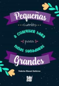 Pequeñas Grandes… Cuentos A Cualquier Hora Para Niñas Soñadoras