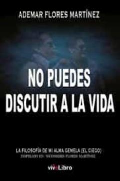 No Puedes Discutir A La Vida