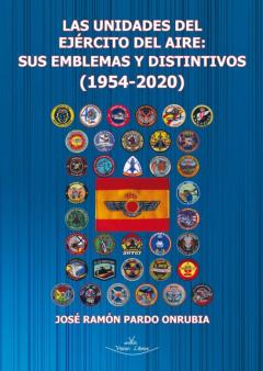 Las Unidades Del Ejército Del Aire: Sus Emblemas Y Distintivos