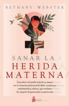 Sanar La Herida Materna