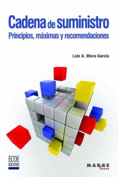 Cadena De Suministro. Principios, Maximas Y Recomendaciones