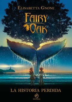 Libro, Audiolibro Fairy Oak. La Historia Perdida Fairy Oak. La Historia Perdida