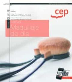 (Mf0346_1) Manual. Maquillaje De Dia. Certificados De Profesionalidad. Servicios Auxiliares De Estetica (Impe0108)