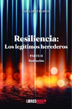Libro, Audiolibro Resilencia Parte Ii Los Legitimos Herederos Redencion Resilencia Parte Ii Los Legitimos Herederos Redencion