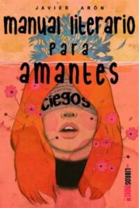 Manual Literario Para Amantes Ciegos