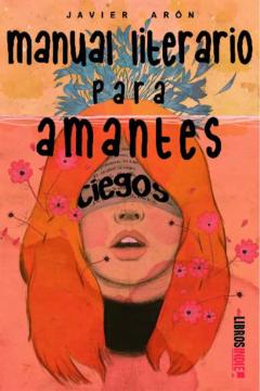 Manual Literario Para Amantes Ciegos