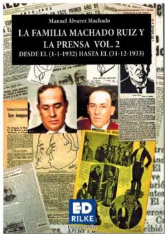 Libro, Audiolibro La Familia Machado Ruiz Y La Prensa Desde El (1-1-1932) Hasta El (31-12-1933) La Familia Machado Ruiz Y La Prensa Desde El (1-1-1932) Hasta El (31-12-1933)