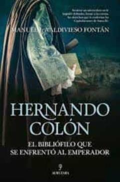 Libro, Audiolibro Hernando Colon, El Bibliofilo Que Se Enfrento Al Emperador Hernando Colon, El Bibliofilo Que Se Enfrento Al Emperador