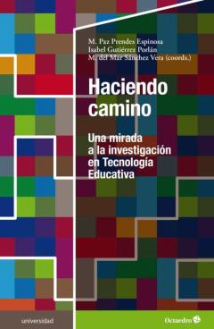 Haciendo Camino: Una Mirada A La Investigacion En Tecnologia Educativa