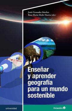 Enseñar Y Aprender Geografia Para Un Mundo Sostenible