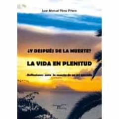 Libro, Audiolibro ¿Y Despúes De La Muerte? La Vida En Plenitud ¿Y Despúes De La Muerte? La Vida En Plenitud
