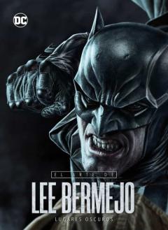 El Arte De Lee Bermejo - Lugares Oscuros