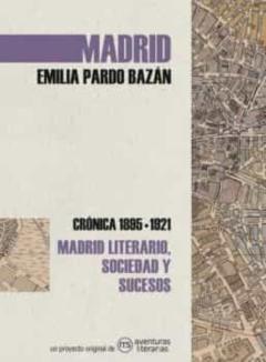 Madrid: Cronica De Emilia Pardo Bazan 1895-1921