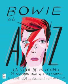 Bowie De La A A La Z: La Vida De Un Icono