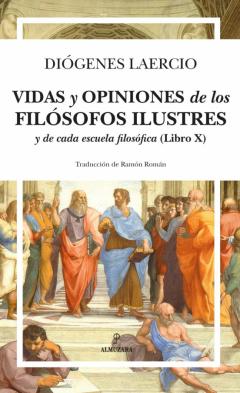 Vidas Y Opiniones De Los Filosofos Ilustres Y De Cada Escuela Filosofica (Libro X)