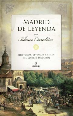 Libro, Audiolibro Madrid De Leyenda: Historias, Leyendas Y Rutas Del Madrid Insolito Madrid De Leyenda: Historias, Leyendas Y Rutas Del Madrid Insolito