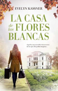 Libro, Audiolibro La Casa De Las Flores Blancas La Casa De Las Flores Blancas